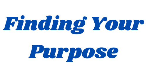 finding your purpose finding your purpose